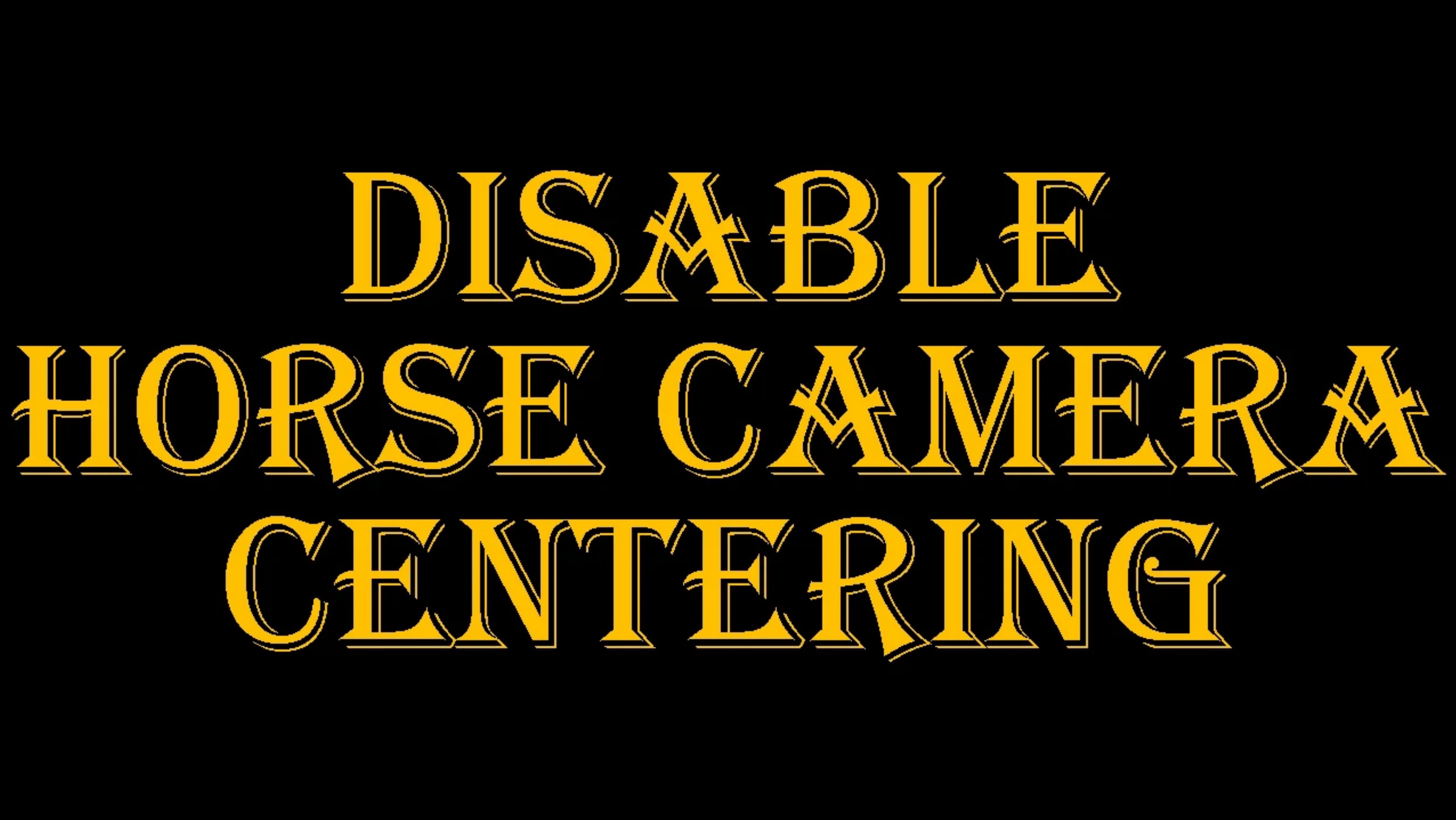 Disable Horse Camera Centering v1.0