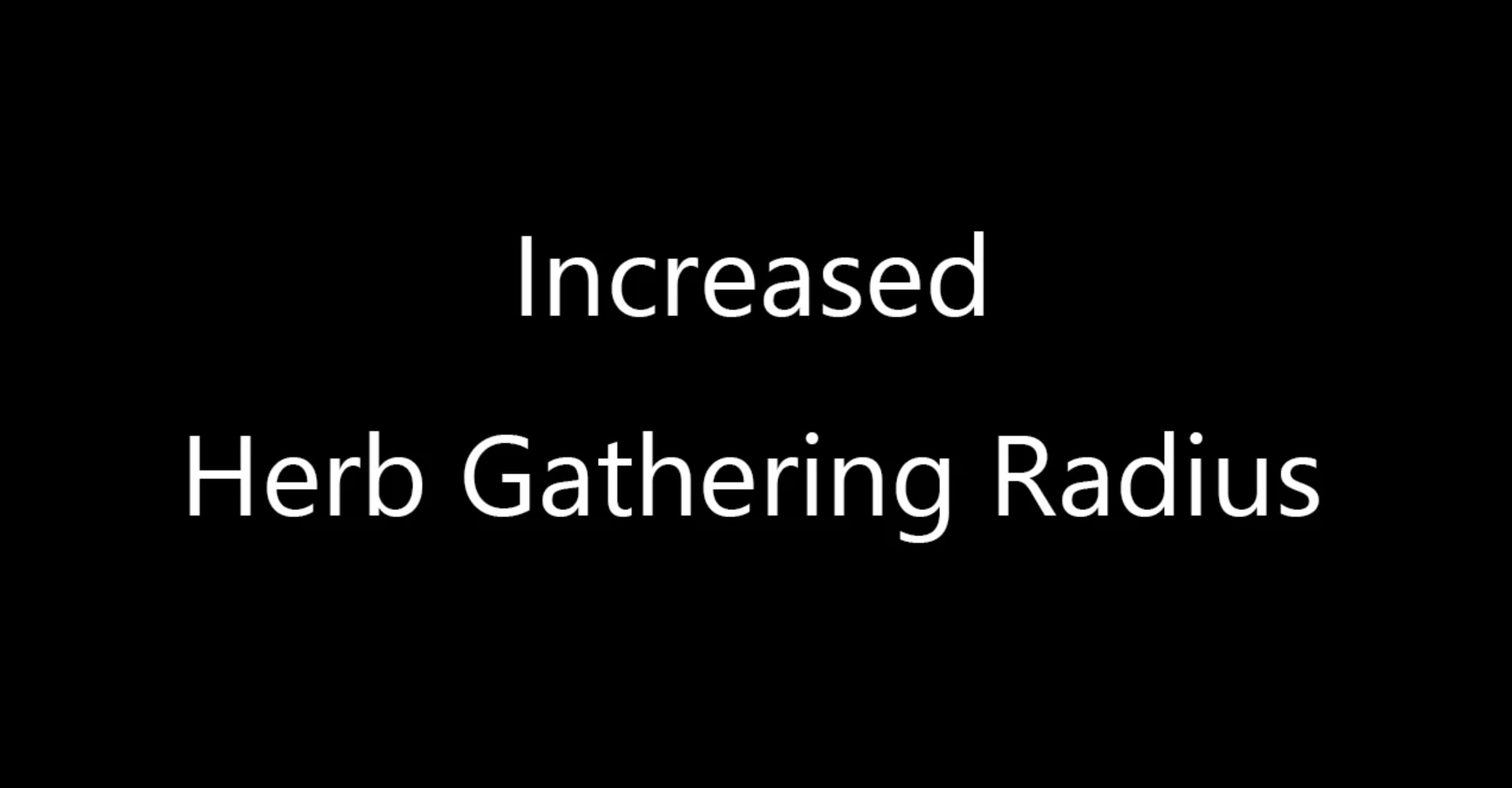 Increased Herb Gathering Radius v1.1